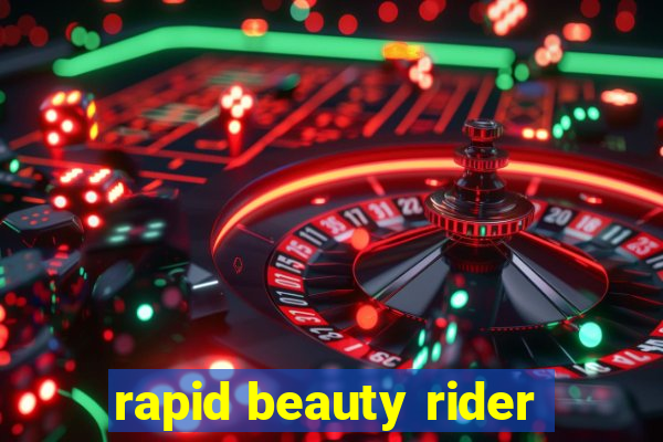 rapid beauty rider